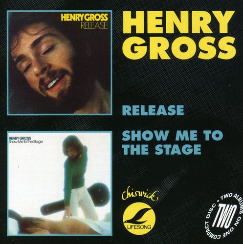 Gross, Henry: Release / Show Me To The Stage