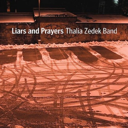 Zedek, Thalia Band: Liars and Prayers