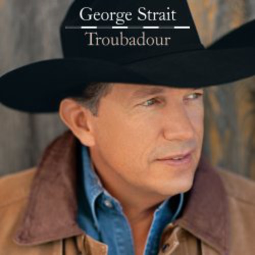 Strait, George: Troubadour