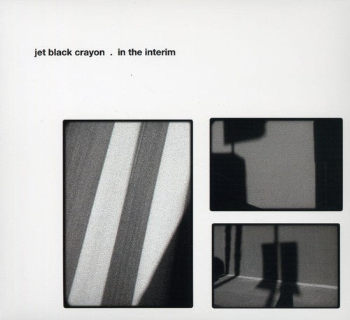 Jet Black Crayon: In the Interim