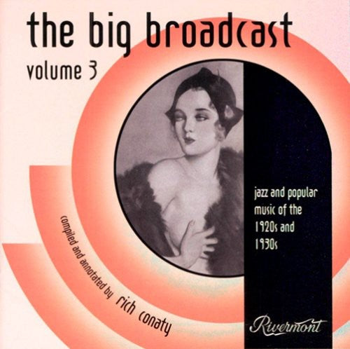 Big Broadcast 3: Jazz & Popular Music / Various: The Big Broadcast: Jazz and Popular Music 1920's and 1930's, Vol. 3