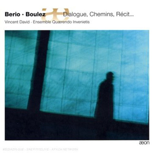 Berio / David / Ensemble Quaerendo Invenietis: Chemins 4 Cinq Duos Quatre Duos Recit / Boulez