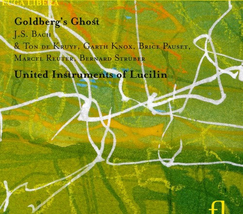 Bach, J.S. / Knox / United Instruments of Lucilin: Goldberg's Ghost