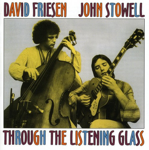 Friesen, David / Stowell, John: Through the Listening Glass