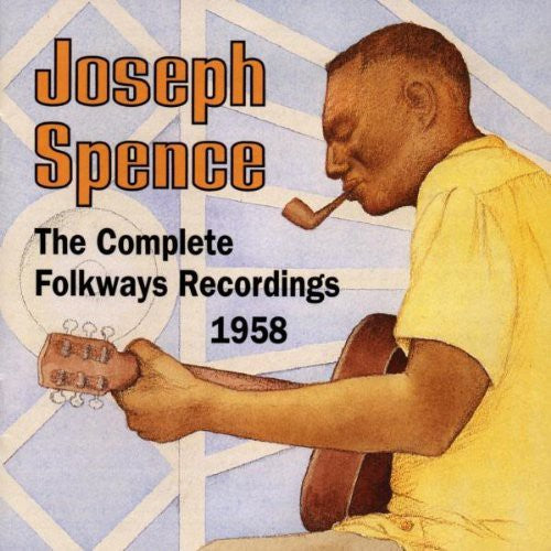 Spence, Joseph: Complete Folkways Recordings