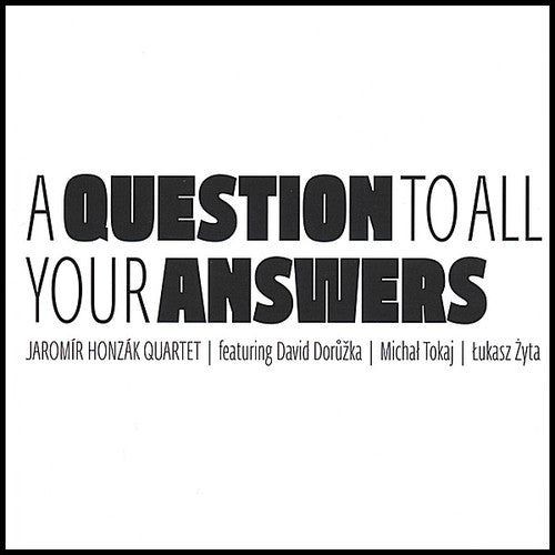 Honzak, Jaromir: Question to All Your Answers