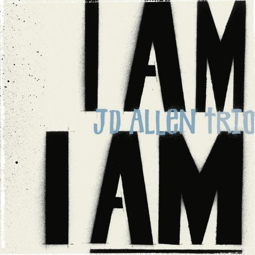 Allen, Jd: I Am I Am