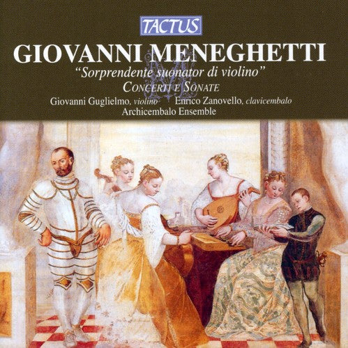 Meneghetti / Guglielmo / Archicembalo Ensemble: Concertos & Sonatas