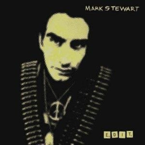 Stewart, Mark: Edit