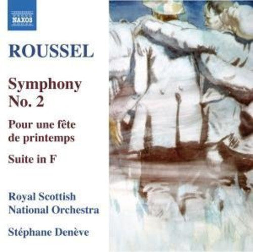 Roussel / Rsno / Deneve: Symphony No. 2 / Pour Une Fete de Printemps