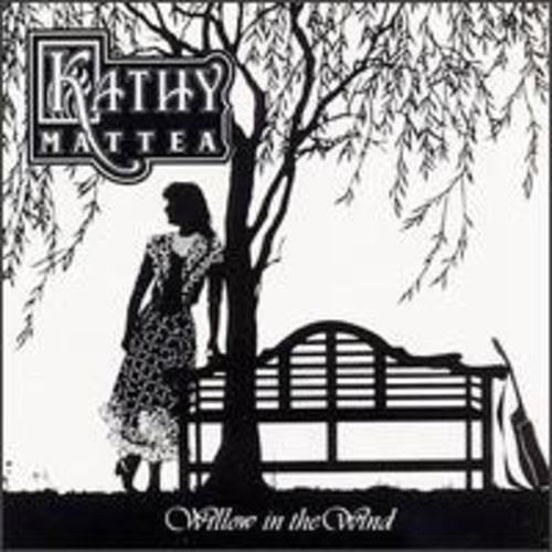 Mattea, Kathy: Willow in the Wind