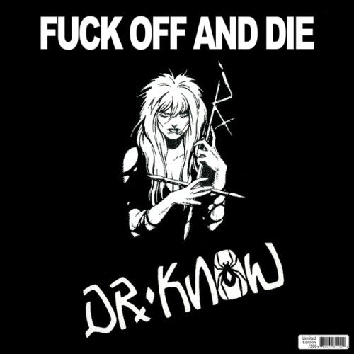 Dr Know: Fuck Off and Die