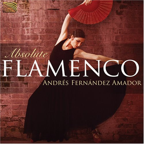 Amador, Andres Fernandez: Absolute Flamenco