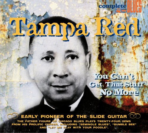 Tampa Red: You Can't Get That Stuff No More