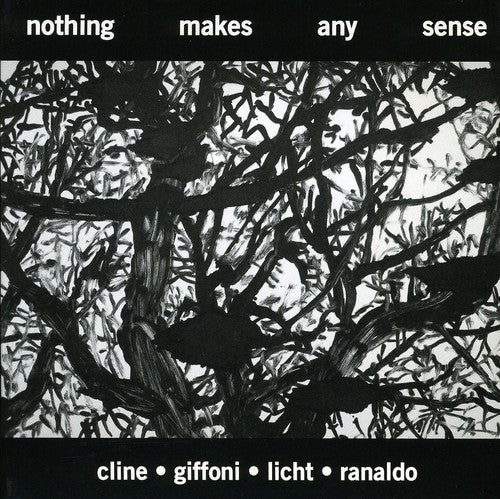 Cline/Giffoni/Licht/Ranaldo: Nothing Makes Any Sense