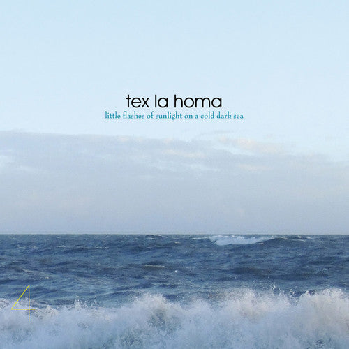 Tex La Homa: Little Flashes of Sunlight on a Cold Dark Sea