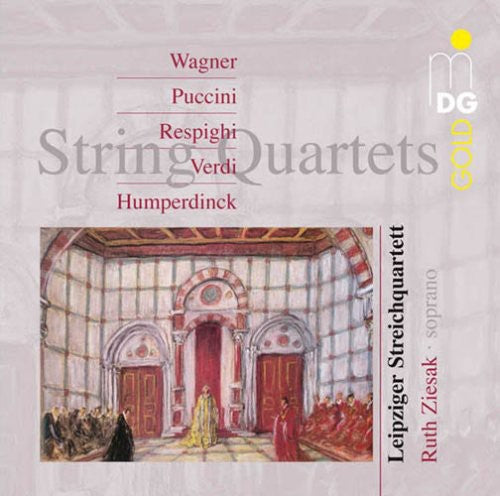 Wagner / Puccini / Ziesak / Leipzig String Quartet: String Quartets