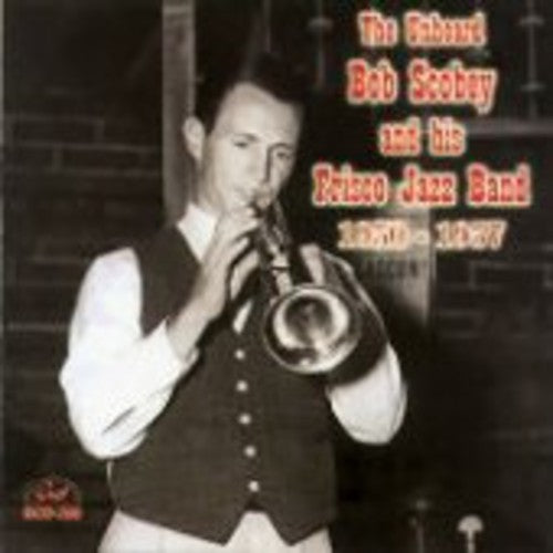 Scobey, Bob: The Unheard Bob Scobey and His Frisco Jazz Band 1950-1957