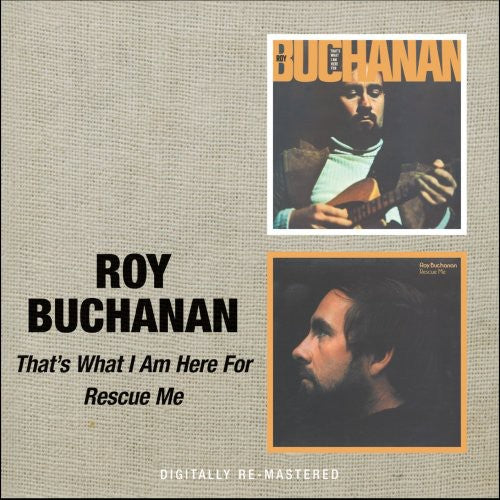 Buchanan, Roy: That's What I Am Here for / Rescue Me