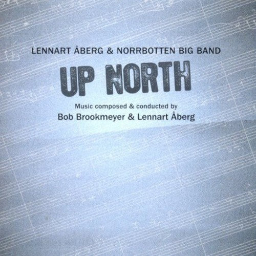 Aberg, Lennart / Norrbotten Big Band: Up North