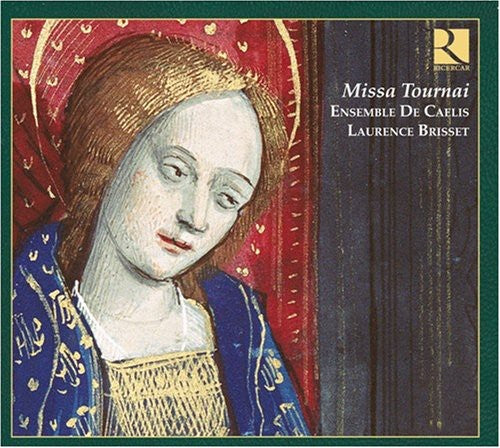 Ensemble Calis / Brisset: Missa Tournai