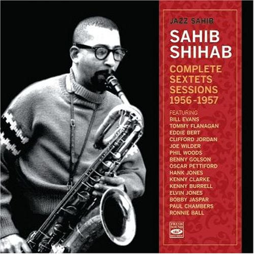 Shihab, Sahib: Jazz Sahib: Complete Sextets