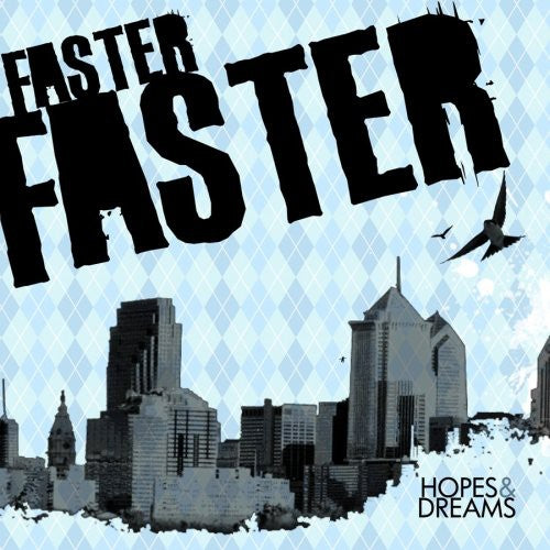 Faster Faster: Hopes and Dreams