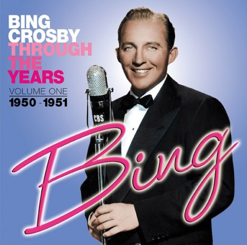 Crosby, Bing: Through the Years: Volume One (1950-1951)