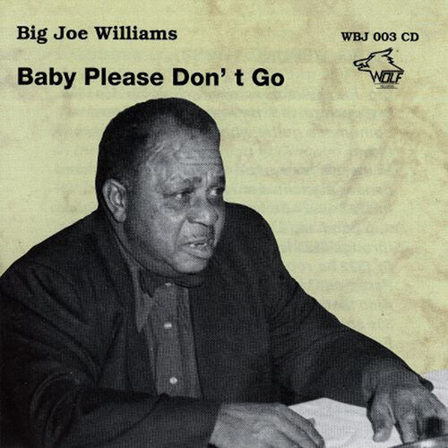 Williams, Big Joe: Baby Please Don't Go