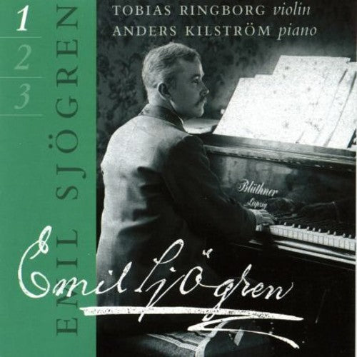 Sjogren / Kilstrom / Ringbor: Complete Works for Violin & Piano 1