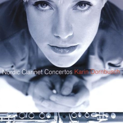 Dornbusch / Gavle Symphony Orchestra / Sakari: Nordic Clarinet Concertos