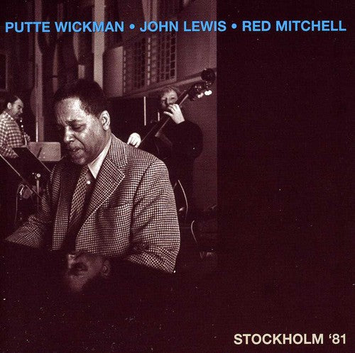 Wickman, Putte / Lewis, John / Mitchell, Red: Stockholm 81