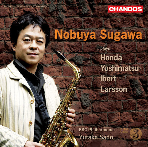 Ibert / Larson / Sugawa / BBC Phil / Sado: Saxophone Concertos