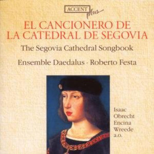 Ensemble Daedalus: Cancionere de la Catedral de Segovia