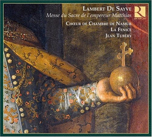 De Sayve / La Fenice / Namur Chamber / Tubery: Mass for Consecration