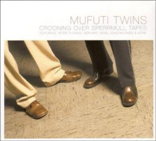 Mufuti Twins: Crooning Over Sperrmuell Tapes