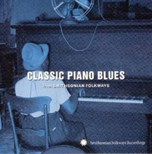 Classic Piano Blues: From Smithsonian / Various: Classic Piano Blues: From Smithsonian Folkways