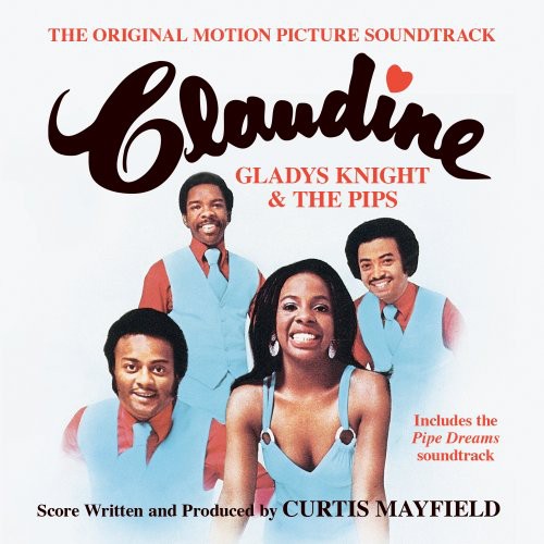 Knight, Gladys & Pips: Claudine (Original Motion Picture Soundtrack) + Pipe Dreams