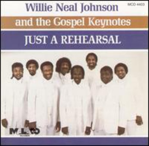 Johnson, Willie Neal & Gospel Keynotes: Just a Rehearsal