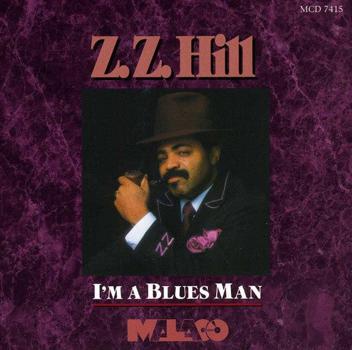 Hill, Z.Z.: I'm a Blues Man