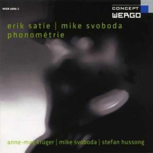 Satie / Kruger / Hussong / Svoboda: Phonometrie