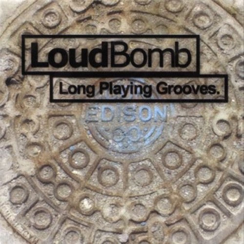 Loudbomb: Long Playing Grooves