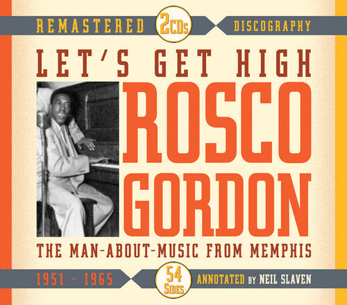 Gordon, Rosco: Let's Get High the Main About Music from Memphis