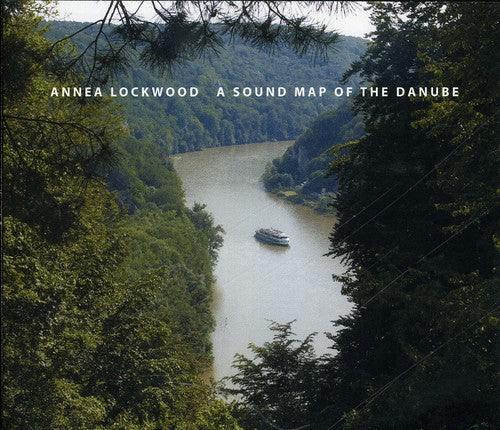 Lockwood, Annea: A Sound Map Of The Danube