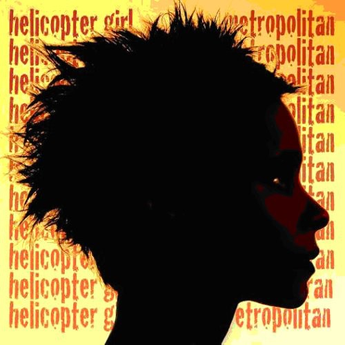 Helicopter Girl: Metropolitan