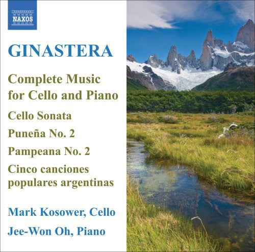 Ginastera / Kosower / Oh: Complete Music for Cello & Piano