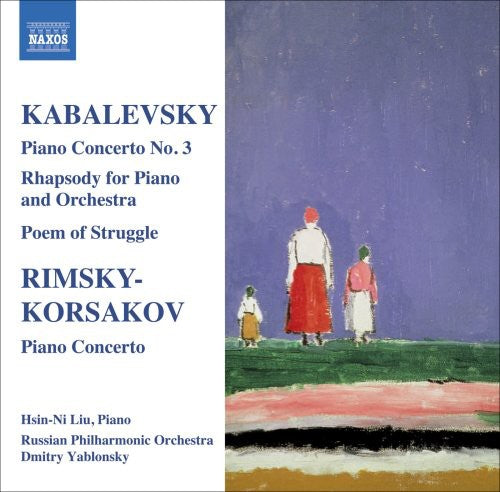 Kabalevsky / Rimsky-Korsakov / Liu / Yablonsky: Piano Concertos No 3 / Rhapsody for Piano & Orch