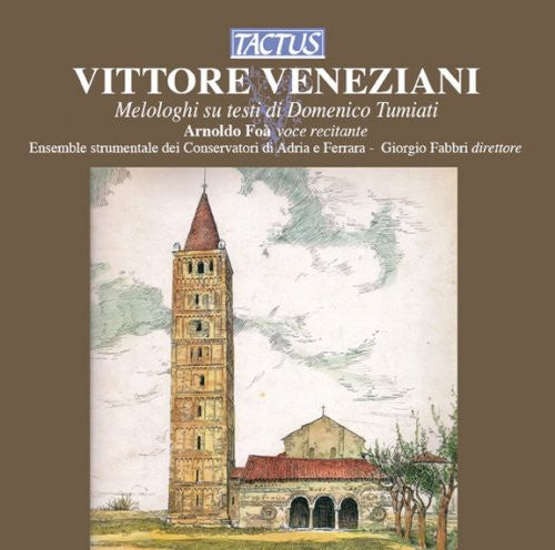 Veneziani / Foa / Fabbri: Melodramas on Texts of Domenico Tumiati