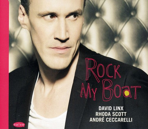 Linx, David / Scott, Rhoda / Ceccarelli, Andre: Rock My Boat