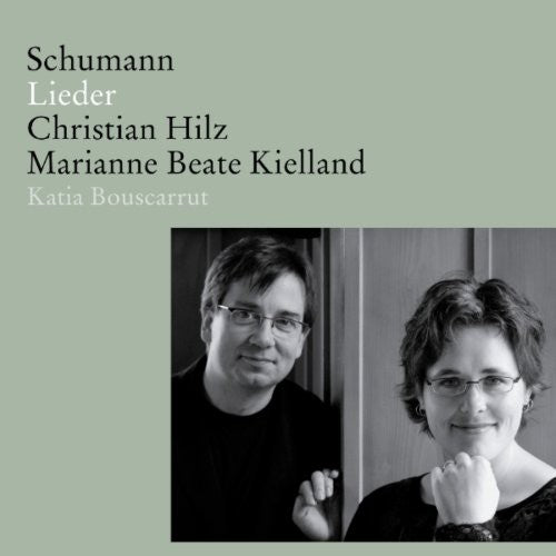 Schumann / Hilz / Kielland / Bouscarrut: Lieder